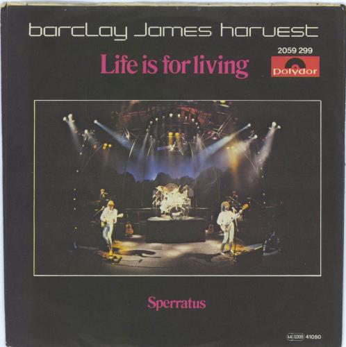 Barclay James Harvest Life Is For Living 7" vinyl single (7 inch record / 45) German BJH07LI769715