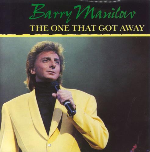 Barry Manilow The One That Got Away 7" vinyl single (7 inch record / 45) UK MNL07TH67208