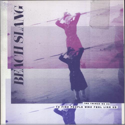 Beach Slang The Things We Do To Find People Who Feel Like Us vinyl LP album (LP record) UK 0F7LPTH819245