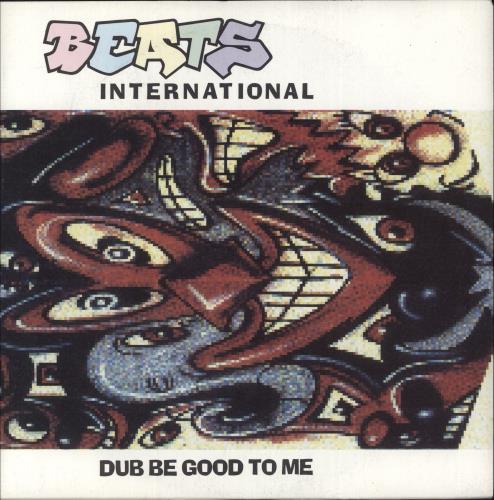 Beats International Dub Be Good To Me 7" vinyl single (7 inch record / 45) UK BIN07DU594161