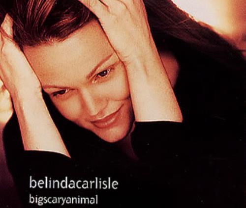 Belinda Carlisle Bigscaryanimal CD single (CD5 / 5") UK CARC5BI39639