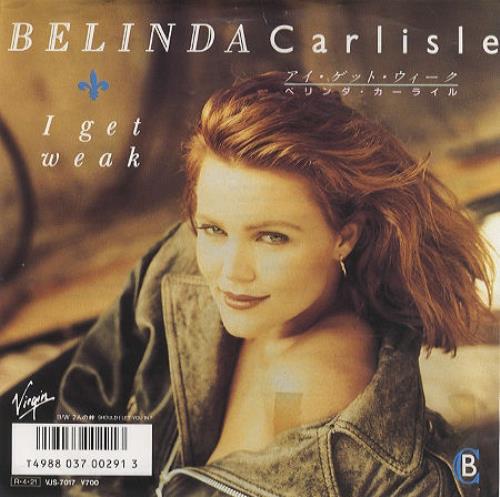 Belinda Carlisle I Get Weak 7" vinyl single (7 inch record / 45) Japanese CAR07IG123068