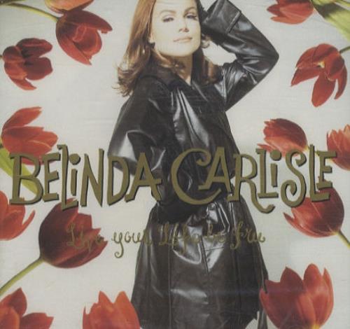 Belinda Carlisle Live Your Life Be Free CD album (CDLP) UK CARCDLI30104