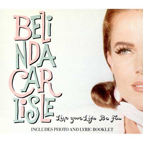 Belinda Carlisle Live Your Life Be Free CD single (CD5 / 5") UK CARC5LI03030