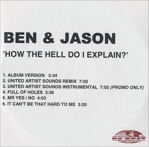 Ben & Jason How The Hell Do I Explain? CD-R acetate UK BNJCRHO484751