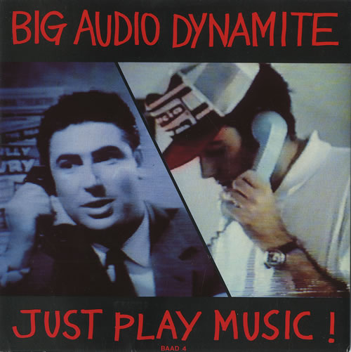 Big Audio Dynamite Just Play Music 7" vinyl single (7 inch record / 45) UK BAD07JU461869
