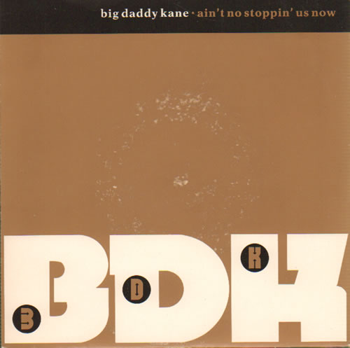 Big Daddy Kane Ain't No Stoppin' Us Now - Gold P/S 7" vinyl single (7 inch record / 45) UK BDD07AI641207