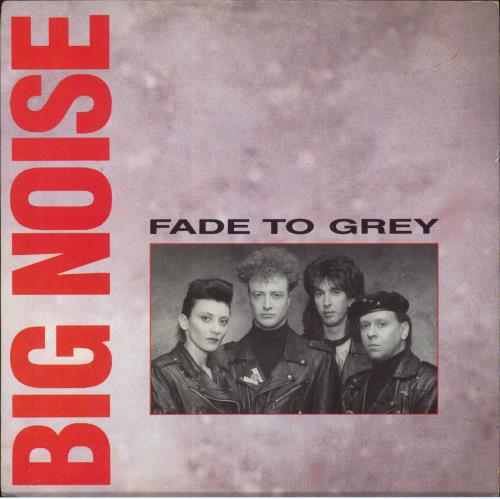 Big Noise Fade To Grey 7" vinyl single (7 inch record / 45) UK 44H07FA801254