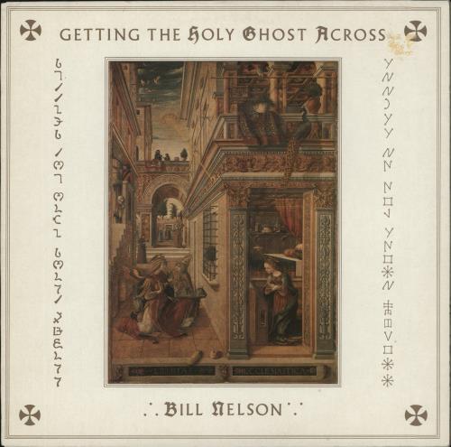 Bill Nelson Getting The Holy Ghost Across vinyl LP album (LP record) UK BSNLPGE254298