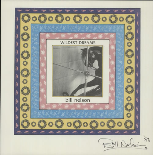 Bill Nelson Wildest Dreams + Autographed Print 12" vinyl single (12 inch record / Maxi-single) UK BSN12WI91514