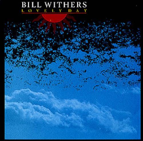 Bill Withers Lovely Day 7" vinyl single (7 inch record / 45) UK BWT07LO299059