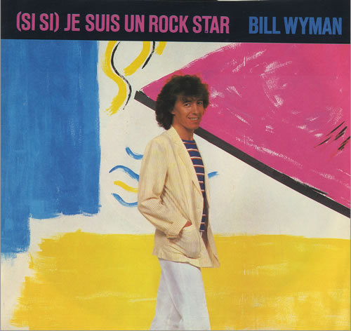 Bill Wyman (Si Si) Je Suis Un Rock Star 7" vinyl single (7 inch record / 45) US WYM07SI476439