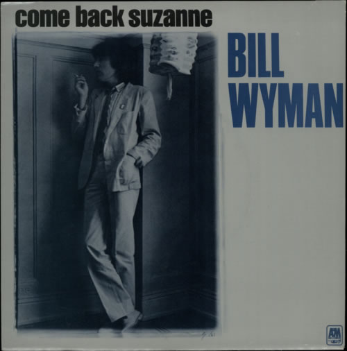 Bill Wyman Come Back Suzanne - A Label - p/s 7" vinyl single (7 inch record / 45) UK WYM07CO587148
