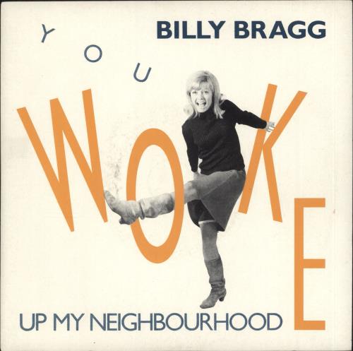 Billy Bragg You Woke Up My Neighbourhood 7" vinyl single (7 inch record / 45) UK BBR07YO106186