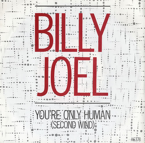 Billy Joel You're Only Human (Second Wind) 7" vinyl single (7 inch record / 45) UK BLY07YO294166
