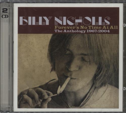 Billy Nicholls Forever's No Time At All - The Anthology 1967 - 2002 - Sealed 2 CD album set (Double CD) UK NCS2CFO876495