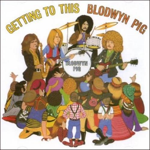 Blodwyn Pig Getting To This CD album (CDLP) UK BWYCDGE482679