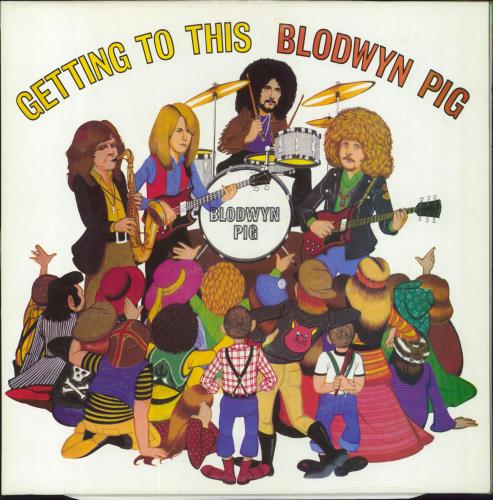 Blodwyn Pig Getting To This vinyl LP album (LP record) UK BWYLPGE830906