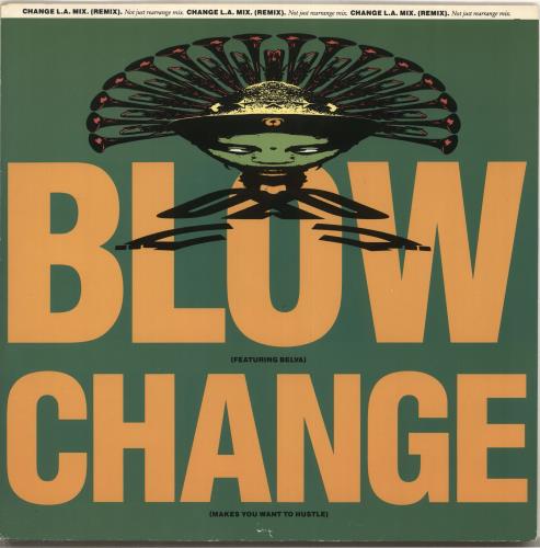 Blow Change [Makes You Want To Hustle] 12" vinyl single (12 inch record / Maxi-single) UK BLW12CH718765