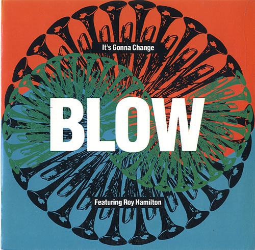Blow It's Gonna Change 7" vinyl single (7 inch record / 45) UK BLW07IT624343