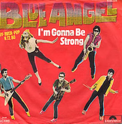 Blue Angel I'm Gonna Be Strong - not mint 7" vinyl single (7 inch record / 45) German BUA07IM273614