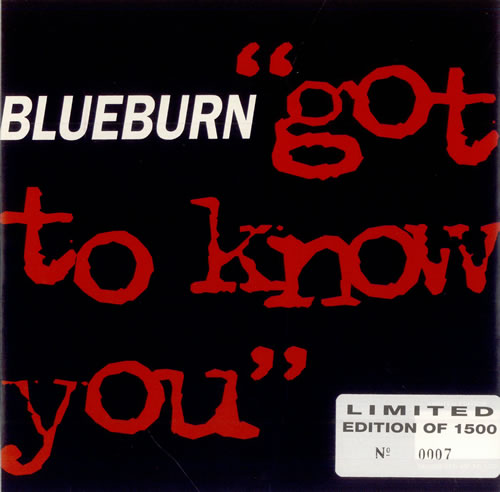 Blueburn Got To Know You 7" vinyl single (7 inch record / 45) UK B4107GO509857