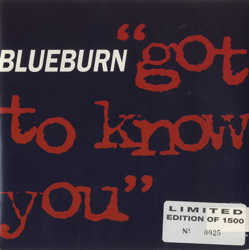 Blueburn Got To Know You 7" vinyl single (7 inch record / 45) UK B4107GO513669