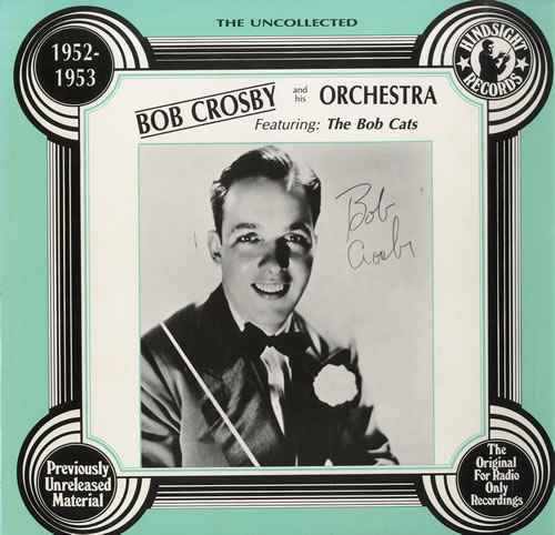 Bob Crosby The Uncollected - 1952-1953 vinyl LP album (LP record) US CR0LPTH561627