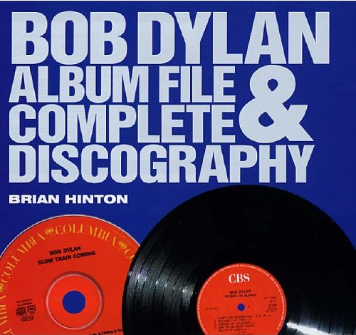 Bob Dylan Album File & Complete Discography book UK DYLBKAL550436
