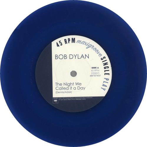 Bob Dylan The Night We Called It A Day - Blue 7" vinyl single (7 inch record / 45) UK DYL07TH703826