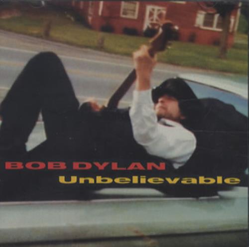 Bob Dylan Unbelievable CD single (CD5 / 5") US DYLC5UN65241
