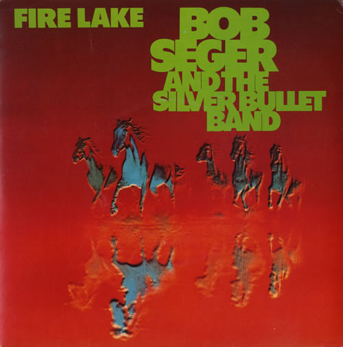 Bob Seger Fire Lake 7" vinyl single (7 inch record / 45) UK SEG07FI562308
