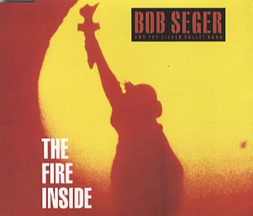 Bob Seger The Fire Inside CD single (CD5 / 5") UK SEGC5TH61548