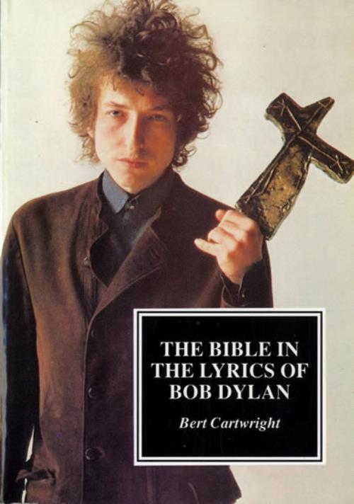 Bob Dylan The Bible In The Lyrics Of Bob Dylan 2nd
