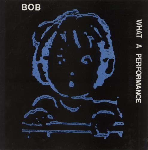 Bob What A Performance 12" vinyl single (12 inch record / Maxi-single) UK H9912WH864384
