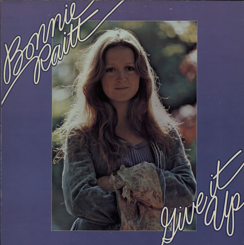 Bonnie Raitt Give It Up - 1st vinyl LP album (LP record) UK BRTLPGI567744