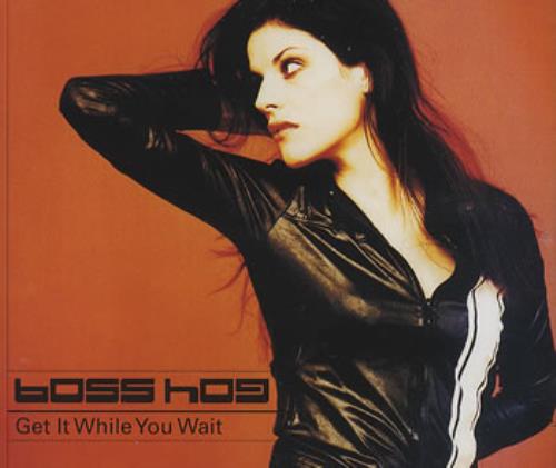 Boss Hog Get It While You Wait CD single (CD5 / 5") UK HOGC5GE359539