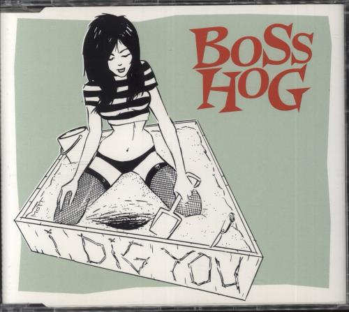Boss Hog I Dig You CD single (CD5 / 5") UK HOGC5ID159838