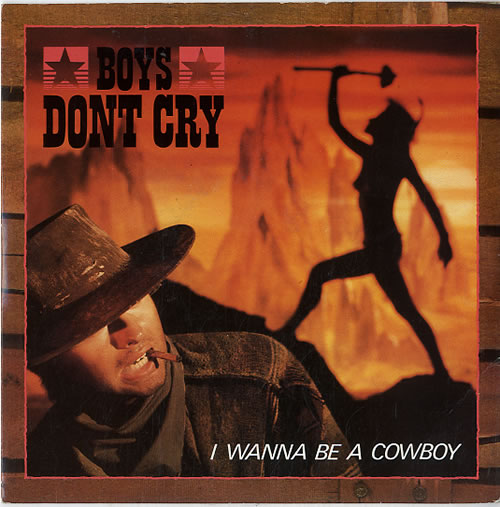 Boys Don't Cry I Wanna Be A Cowboy 7" vinyl single (7 inch record / 45) UK B3C07IW629489