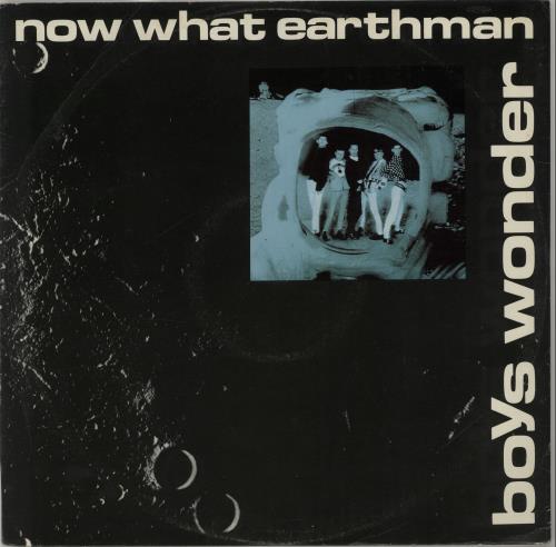 Boys Wonder Now What Earthman 7" vinyl single (7 inch record / 45) UK F5-07NO649795