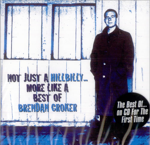 Brendan Croker Not Just A Hillbilly CD album (CDLP) UK BB7CDNO511583
