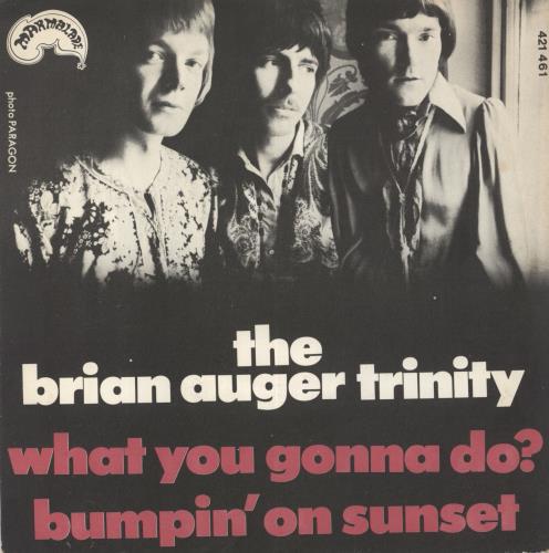 Brian Auger What You Gonna Do? 7" vinyl single (7 inch record / 45) French AUG07WH800803