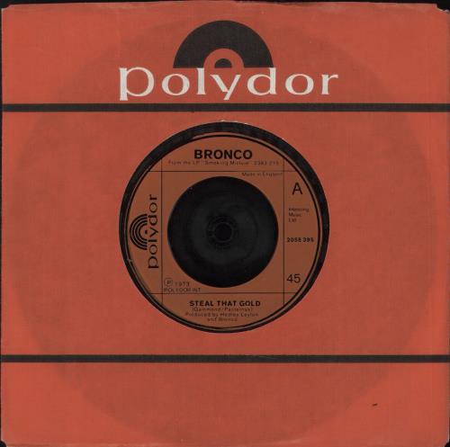 Bronco Steal That Gold 7" vinyl single (7 inch record / 45) UK NBO07ST706528