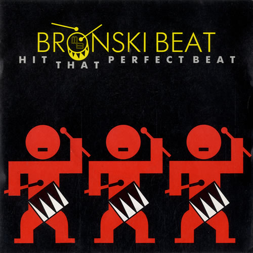 Bronski Beat Hit That Perfect Beat 7" vinyl single (7 inch record / 45) UK BSK07HI579912