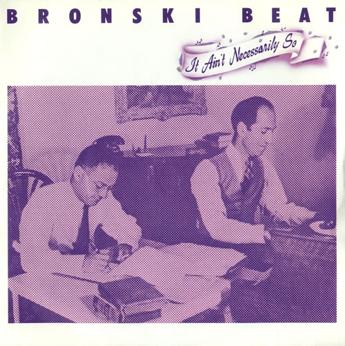 Bronski Beat It Ain't Necessarily So 7" vinyl single (7 inch record / 45) UK BSK07IT582143