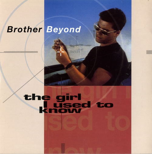 Brother Beyond The Girl I Used To Know 7" vinyl single (7 inch record / 45) UK BEY07TH106355