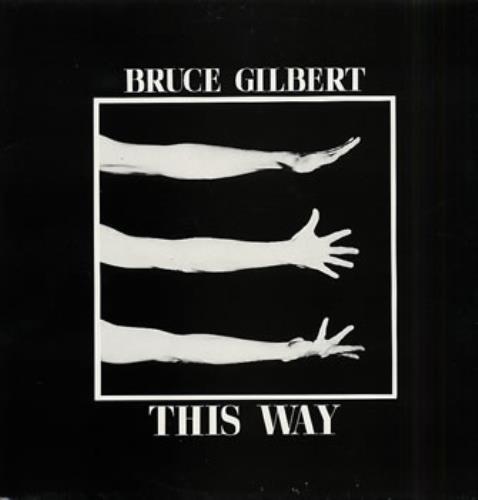 Bruce Gilbert This Way vinyl LP album (LP record) UK B-GLPTH315673