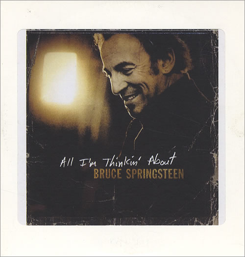 Bruce Springsteen All I'm Thinkin' About CD-R acetate UK SPRCRAL428484