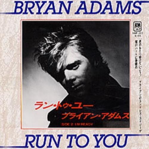Bryan Adams Run To You 7" vinyl single (7 inch record / 45) Japanese ADA07RU62770