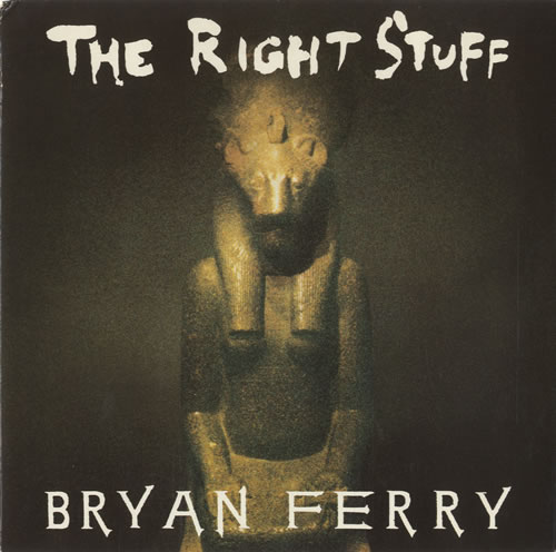 Bryan Ferry The Right Stuff 7" vinyl single (7 inch record / 45) UK FER07TH91225